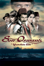 Son Osmanlı: Yandım Ali